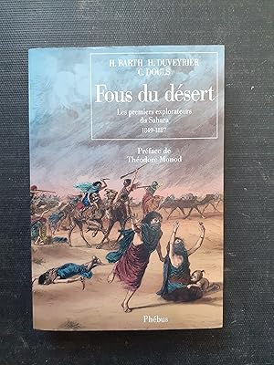 Seller image for Fous du dsert - Les premiers explorateurs du Sahara (1849 - 1887) for sale by Librairie de la Garenne
