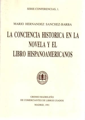 Bild des Verkufers fr La conciencia histrica en la novela y el libro hispanoamericanos . zum Verkauf von Librera Astarloa