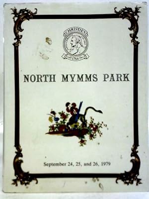 Seller image for North Mymms Park Hatfield, Hertfordshire. The Property of Sir George Burns. Volume I. Works of Art, Furniture, Tapestries, Porcelain, Prints - September 24, 25, And 26 1979 for sale by World of Rare Books