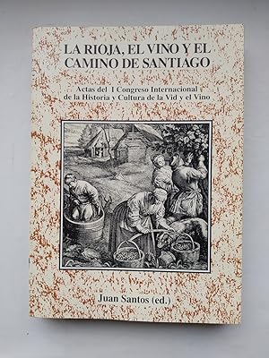 Seller image for LA RIOJA, EL VINO Y EL CAMINO DE SANTIAGO. for sale by TraperaDeKlaus