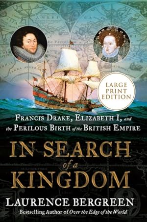 Seller image for In Search of a Kingdom : Francis Drake, Elizabeth I, and the Invention of the British Empire for sale by GreatBookPricesUK