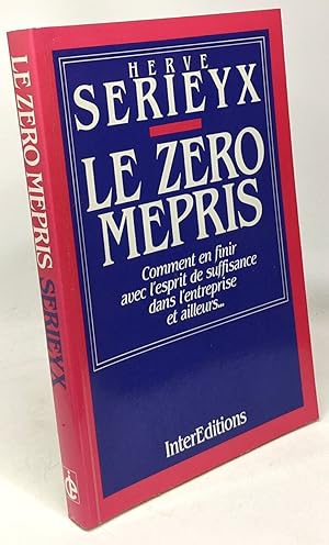 Bild des Verkufers fr ZERO MEPRIS comment en finir avec l'esprit de suffisance dans l'entreprise et ailleurs zum Verkauf von crealivres