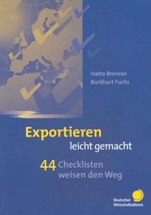 Bild des Verkufers fr Exportieren leicht gemacht : 44 Checklisten weisen den Weg. zum Verkauf von Antiquariat Thomas Haker GmbH & Co. KG