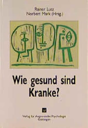 Imagen del vendedor de Wie gesund sind Kranke? : Zur seelischen Gesundheit psychisch Kranker. a la venta por Antiquariat Thomas Haker GmbH & Co. KG