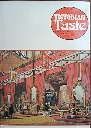 Victorian Taste - Some Social Aspects of Architecture and Industrial Design, from 1820-1900