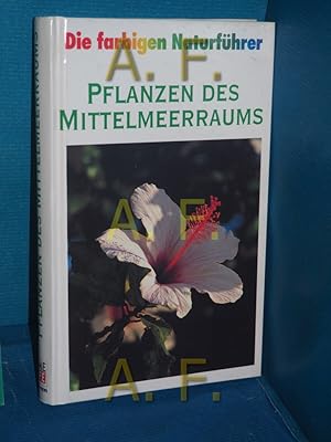 Seller image for Pflanzen des Mittelmeerraums (Die farbigen Naturfhrer) Ehrentraud Bayer . Hrsg. von Gunter Steinbach for sale by Antiquarische Fundgrube e.U.