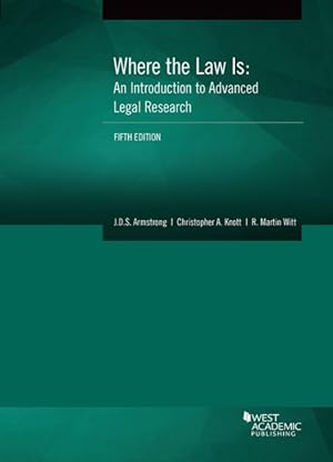 Imagen del vendedor de Where the Law Is : An Introduction to Advanced Legal Research a la venta por GreatBookPricesUK