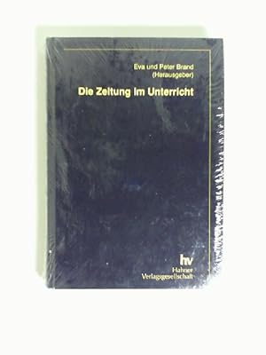 Die Zeitung im Unterricht. Eva und Peter Brand (Hrsg.)