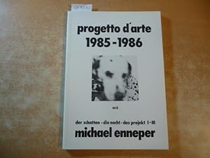 Bild des Verkufers fr Progetto d'arte Nr. 6, 1985-1986 - der schatten - die nacht - das projekt I.-III. - dokumente meiner existenz, vergngliche spuren meiner arbeit, orte zu denen ich zurckkehren kann zum Verkauf von Gebrauchtbcherlogistik  H.J. Lauterbach