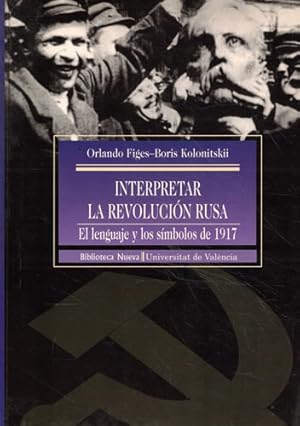 Imagen del vendedor de Interpretar la Revolucin Rusa. El lenguaje y los smbolos de 1917 a la venta por Librera Cajn Desastre