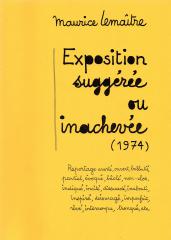 Exposition suggérée ou inachevée [1974]. Documents lettristes No.64. Avril 1988