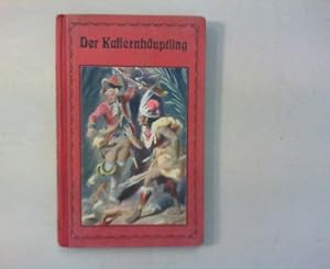 Image du vendeur pour Der Kaffernhuptling. Eine Geschichte vom Kap der Guten Hoffnung. Der Jugend und dem Volke erzhlt. mis en vente par Antiquariat Matthias Drummer