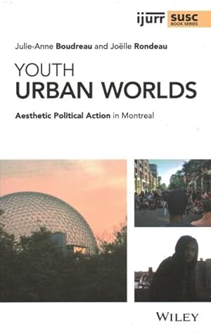 Seller image for Youth Urban Worlds : Aesthetic Political Action in Montreal for sale by GreatBookPrices