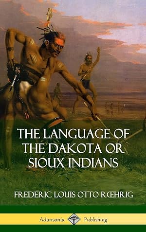 Seller image for The Language of the Dakota or Sioux Indians (Hardcover) for sale by moluna
