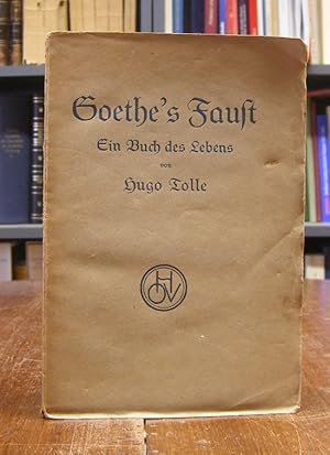 Goethe's Faust. Ein Buch des Lebens.