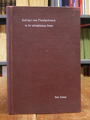 Beiträge zum Pluralgebrauch in der altenglischen Poesie. Inaugural-Dissertation zur Erlangung der...