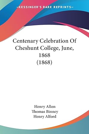 Immagine del venditore per Centenary Celebration Of Cheshunt College, June, 1868 (1868) venduto da moluna