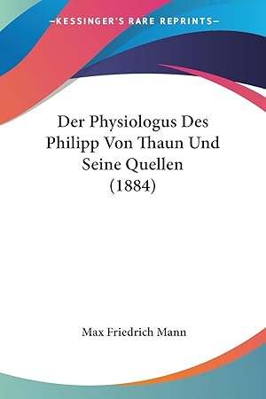 Bild des Verkufers fr Der Physiologus Des Philipp Von Thaun Und Seine Quellen (1884) zum Verkauf von moluna