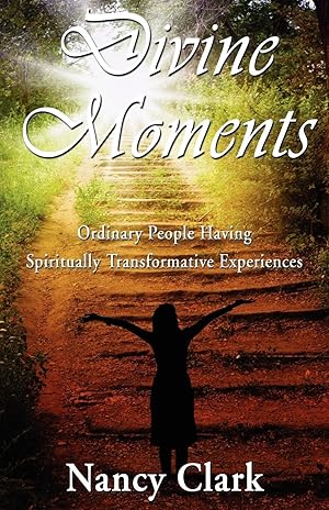 Seller image for Divine Moments Ordinary People Having Spiritually Transformative Experiences for sale by moluna