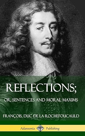 Imagen del vendedor de Reflections Or, Sentences and Moral Maxims (Hardcover) a la venta por moluna