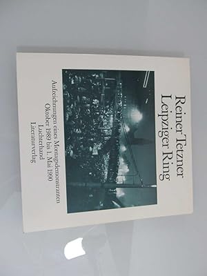 Bild des Verkufers fr Leipziger Ring. Aufzeichnungen eines Montagsdemonstranten Oktober 1989 bis 1. Mai 1990 zum Verkauf von SIGA eG