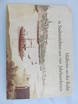 Seller image for Mlheim an der Ruhr in Stadttansichten aus vier Jahrhunderten for sale by SIGA eG