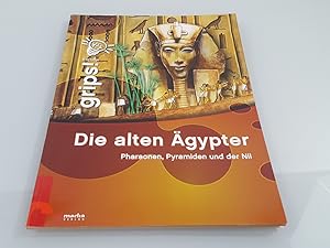 Die alten Ägypter : Pharaonen, Pyramiden und der Nil / [Ill.: Péter Nemes] / Edition Grips!
