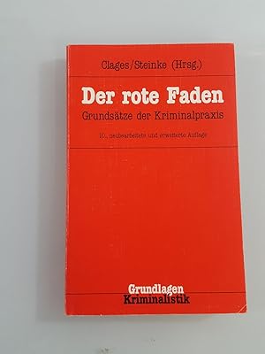 Der rote Faden : Grundsätze d. Kriminalpraxis / hrsg. von Horst Clages u. Wolfgang Steinke. Unter...