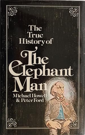 The True History of the Elephant Man