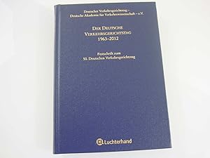 Bild des Verkufers fr Der Deutsche Verkehrsgerichtstag 1963 - 2012 : Festschrift zum 50. Deutschen Verkehrsgerichtstag 2012 / Hrsg.: Deutscher Verkehrsgerichtstag - Deutsche Akademie fr Verkehrswissenschaft e.V. Red.: Kay Nehm . zum Verkauf von SIGA eG