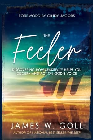 Seller image for Feeler : Discovering How Sensitivity Helps You Discern and Act on God's Voice for sale by GreatBookPrices