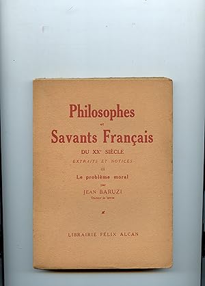 Image du vendeur pour LE PROBLME MORAL . ( Philosophes et Savants Franais du XX sicle ,. Extraits et Notices : TOME III ) mis en vente par Librairie CLERC