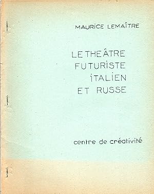 Le théâtre futuriste italien et russe.