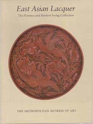 Bild des Verkufers fr East Asian Lacquer. the Florence and Herbert Irving Collection zum Verkauf von SEATE BOOKS