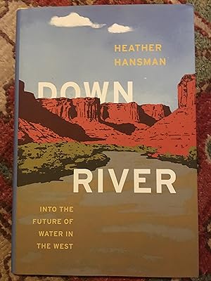 Signed. Downriver: Into the Future of Water in the West