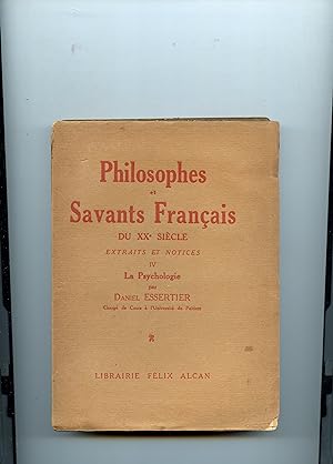 LA PSYCHOLOGIE . ( Philosophes et Savants Français du XX° siècle . Extraits et Notices . TOME IV )