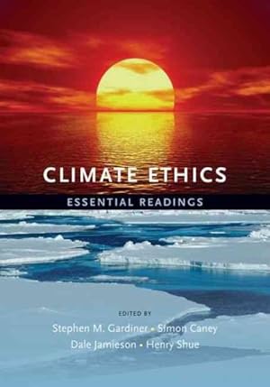 Image du vendeur pour Climate Ethics : Essential Readings mis en vente par GreatBookPrices