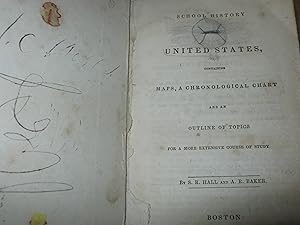 Seller image for School History Of The United States, Containing Maps, A Chronological Chart And An Outline Of Topics For A More Exrensive Course Of Study. for sale by Open Door Books  MABA