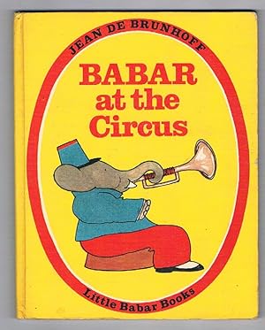 Babar at the Circus. (Little Babar Books).