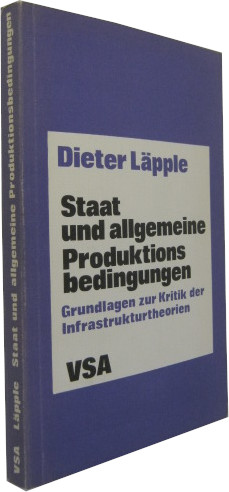 Seller image for Staat und allgemeine Produktionsbedingungen. Grundlagen zur Kritik der Infrastrukturtheorien. for sale by Rotes Antiquariat