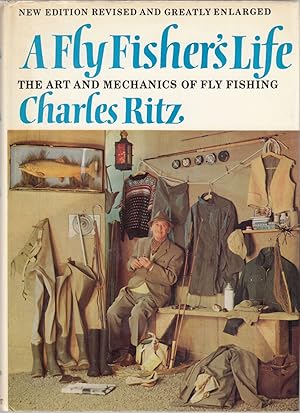 Bild des Verkufers fr A FLY FISHER'S LIFE. By Charles Ritz. Revised & enarged edition prepared in collaboration with John Piper. 1972 3rd edition. zum Verkauf von Coch-y-Bonddu Books Ltd