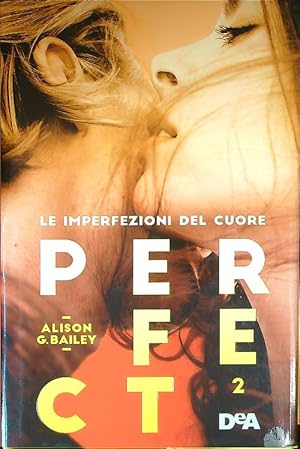 Perfect 2. Le imperfezioni del cuore