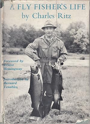 Bild des Verkufers fr A FLY FISHER'S LIFE. By Charles Ritz. With an Introduction by Bernard Venables. Translated [from the German] by Humphrey Hare. First English Language Edition. zum Verkauf von Coch-y-Bonddu Books Ltd