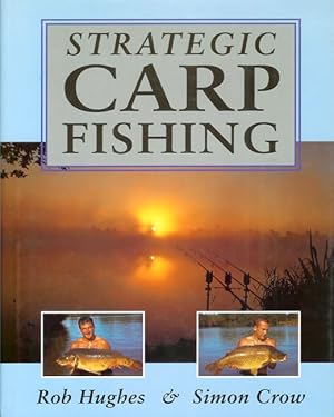 Seller image for STRATEGIC CARP FISHING. By Rob Hughes and Simon Crow. for sale by Coch-y-Bonddu Books Ltd