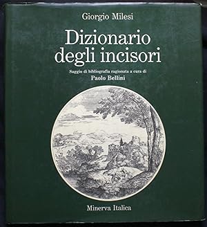 Immagine del venditore per Dizionario degli incisori. Saggio di bibliografia ragionata a cura di Paolo Bellini venduto da Graphem. Kunst- und Buchantiquariat