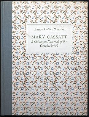 Bild des Verkufers fr Mary Cassatt. A Catalogue Raisonne of the Graphic Work zum Verkauf von Graphem. Kunst- und Buchantiquariat