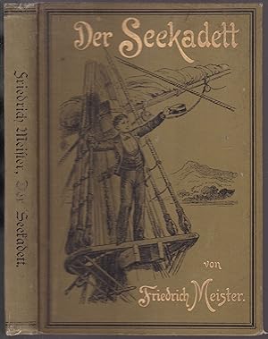 Imagen del vendedor de Der Seekadett. Abenteuer der Kadetten S.M. Korvette `Scharfschtz` auf deren Kreuzfahrten in tropischen Meeren. Der reiferen Jugend und der deutschen Familie erzhlt. Mit 4 Vollbildern v. Rud. Cronau. u. 20 Textillustrationen v. Hans Mtzel a la venta por Graphem. Kunst- und Buchantiquariat