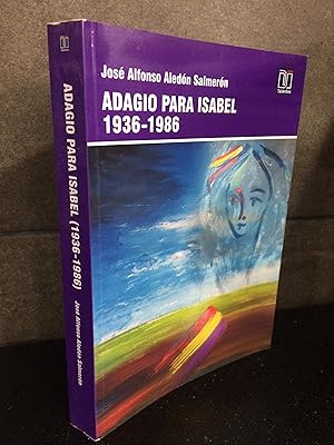 Imagen del vendedor de ADAGIO PARA ISABEL 1936-1986. JOSE ALFONSO ALEDON SALMERON. a la venta por Lauso Books