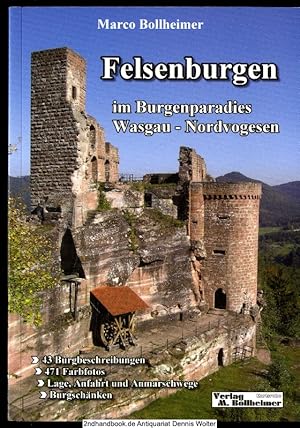 Felsenburgen im Burgenparadies Wasgau-Nordvogesen : [43 Burgbeschreibungen - Lage, Anfahrt und An...