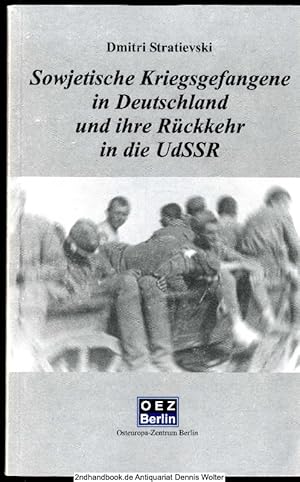 Bild des Verkufers fr Sowjetische Kriegsgefangene in Deutschland und ihre Rckkehr in die UdSSR zum Verkauf von Dennis Wolter